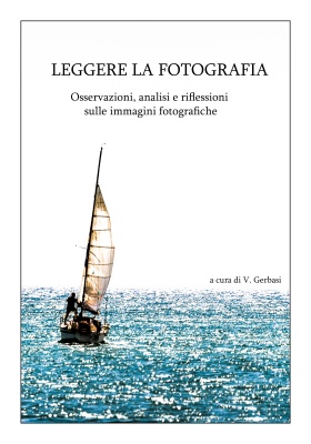 "Leggere la fotografia" (Augusto Pieroni)  a cura di Vincenzo Gerbasi, 23.06.2018