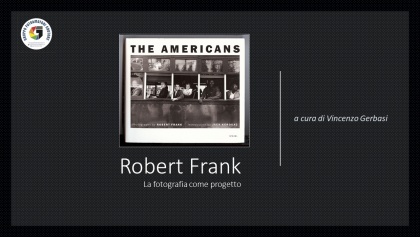 THE AMERICANS di Robert Frank / La fotografia come progetto  a cura di Vincenzo Gerbasi - 19.06.2020